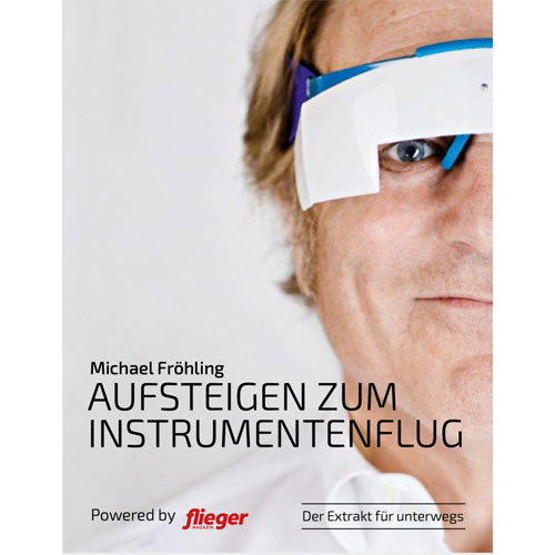 Aufsteigen zum Instrumentenflug - Extrakt f. unterwegs