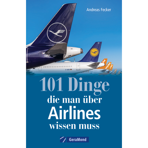 101 Dinge, die man &uuml;ber Airlines wissen muss