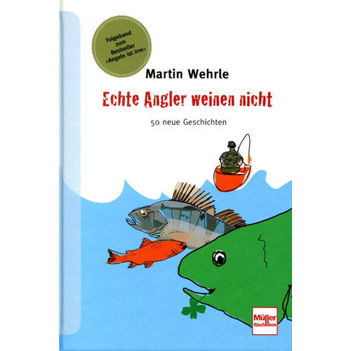 Echte Angler weinen nicht