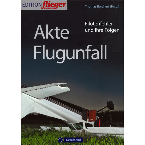 Edition fliegermagazin: Akte Flugunfall